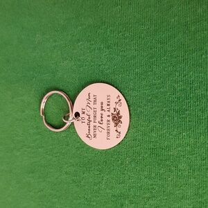 "To My Beautiful Mom, Never Forget That I Love You Forever & Always" Keychain